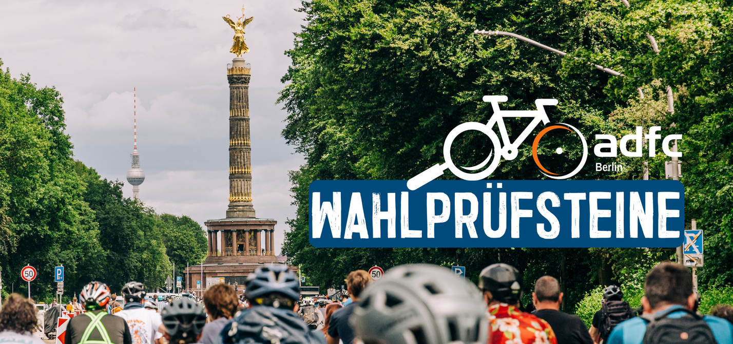 Berlin wählt. Vergleiche mit den ADFC-Wahlprüfsteinen die verkehrspolitischen Positionen der Parteien!